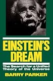 Einstein's Dream: The Search for a Unified Theory of the Universe
