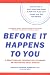 Before It Happens to You: A Breakthrough Program for Reversing or Preventing Heart Disease