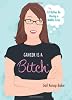 <b>Cancer Is a Bitch</b><br>by Gail Konop Baker