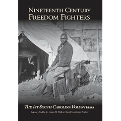 Nineteenth Century Freedom Fighters:: The 1st South Carolina Volunteers