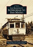 San Francisco's Interurban to San Mateo   (CA)  (Images of Rail)