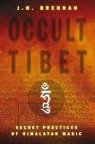 Occult Tibet: Secret Practices of Himalayan Magic