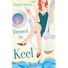Dressed to Keel: A Darcy Cavanaugh Mystery