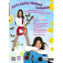 Girl's Guitar Method Complete (Everyhting A Girl Needs To Know About Playing Guitar!)
