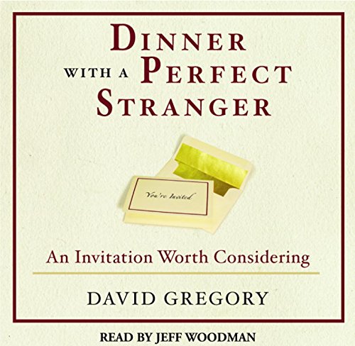 Dinner with a Perfect Stranger: An Invitation Worth Considering