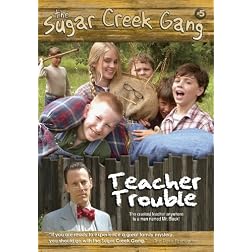 The Sugar Creek Gang: Teacher Trouble