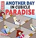 Another Day In Cubicle Paradise: A Dilbert Book by Scott Adams