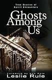 Ghosts Among Us: True Stories of Spirit Encounters