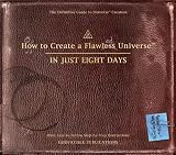 How to Create a Flawless Universe : In Just Eight Days