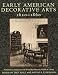 Early American Decorative Arts, 1620-1860 : A Handbook for Interpreters (American Association for State and Local History)