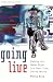 Going Live: Getting the News Right in a Real-Time,  Online World by Philip Seib
