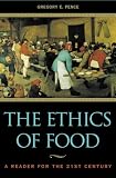 The Ethics of Food: A Reader for the Twenty-First Century