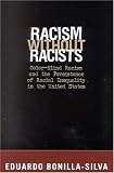 Racism without Racists: Color-Blind Racism and the Persistence of Racial Inequality in the United States