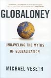 Globaloney: Unraveling the Myths of Globalization (Globalization)