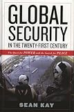 Global Security in the Twenty-first Century: The Quest for Power and the Search for Peace