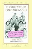 The Prize Winner of Defiance, Ohio: How My Mother Raised 10 Kids on 25 Words or Less