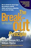 The Breakout Principle: How to Activate the Natural Trigger That Maximizes Creativity, Athletic Performance, Productivity, and Personal Well-Being