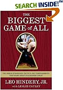 The Biggest Game of All: The Inside Strategies, Tactics, and Temperaments That Make Great Dealmakers Great (Gebundene Ausgabe)