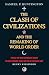 The Clash of Civilizations and the Remaking of World Order.: And the Remaking of World Order