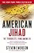 American Jihad: The Terrorists Living Among Us