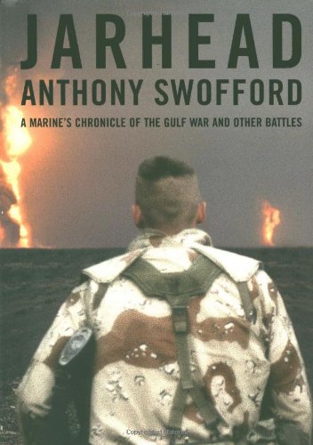 Jarhead : A Marine\'s Chronicle of the Gulf War and Other Battles