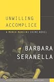 Unwilling Accomplice: A Munch Mancini Crime Novel (Munch Mancini Novels)