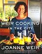 Weir Cooking in the City: More than 125 Recipes and Inspiring Ideas for Relaxed Entertaining