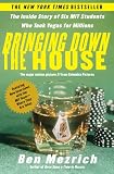 (Bringing Down the House: The Inside Story of Six M.I.T. Students Who Took Vegas for Millions)