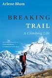 Breaking Trail: A Climbing Life (Lisa Drew Books (Hardcover))