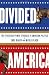 Divided America: The Ferocious Power Struggle in American Politics
