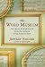 The Word Museum (The Most Remarkable English Words Ever Forgotten) by Jeffrey Kacirk