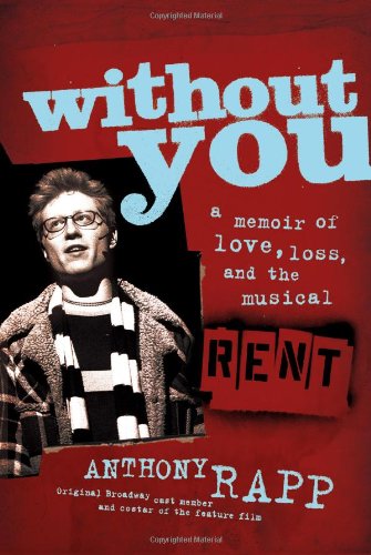 Without You: A Memoir of Love, Loss, And the Musical Rent