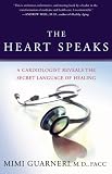The Heart Speaks: A Cardiologist Reveals the Secret Language of Healing