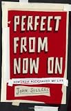 Perfect from Now On: How Indie Rock Saved My Life