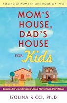 mom's house dads house for kids