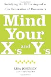 Mind Your X's and Y's: Satisfying the 10 Cravings of a New Generation of Consumers