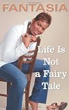 Life Is Not a Fairy Tale