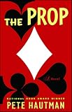 The Prop: A Novel