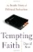 Tempting Faith