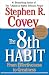 The 8th Habit: From Effectiveness to Greatness by Stephen R. Covey