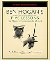 Ben Hogan's Five Lessons: The Modern Fundamentals of Golf
