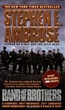 Band of Brothers: E Company, 506th Regiment, 101st Airborne from Normandy to Hitlers Eagles Nest