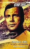 Crucible: Kirk: The Star to Every Wandering (Star Trek)