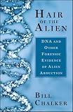 Hair of the Alien: DNA and Other Forensic Evidence of Alien Abductions