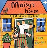Maisy`s House: A Pop-up and Play Book (Maisy)