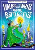 Wallop and Whizz and the Bottle of Fizz (Rhyming Stories)