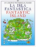 La isla fant&aacute;stica / Fantastic Island (First Bilingual Readers Series)