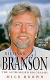 Richard Branson: The Authorized Biography By Mick Brown