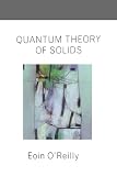 Quantum Theory of Solids (The Masters' Series in Physics and Astronomy)