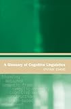 cover of A Glossary of Cognitive Linguistics (Glossaries in Linguistics)
